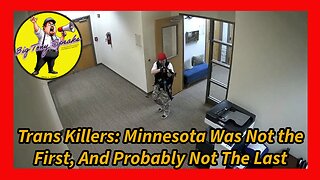 Episode 129 : Trans Killers: Minnesota Was Not the First, And Probably Not The Last