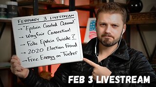 [2.3] "Epstein Created QAnon!", WAYFAIR Connection, Free Energy on Tucker, 2020 Election Fraud