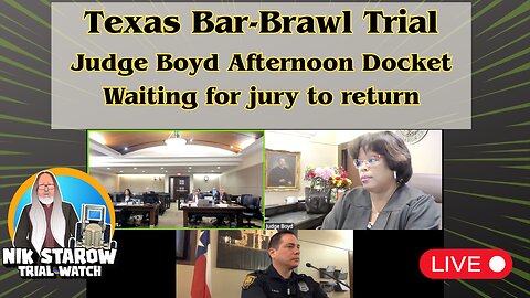Judge Boyd Afternoon docket (waiting for jury to return)