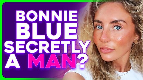 Bonnie Blue's Secret Past Life EXPOSED
