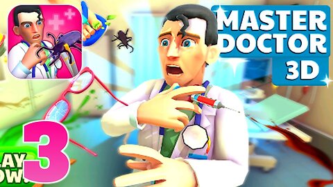 Master Doctor 3D - Gameplay Walkthrough | Part 3 (Android, iOS)