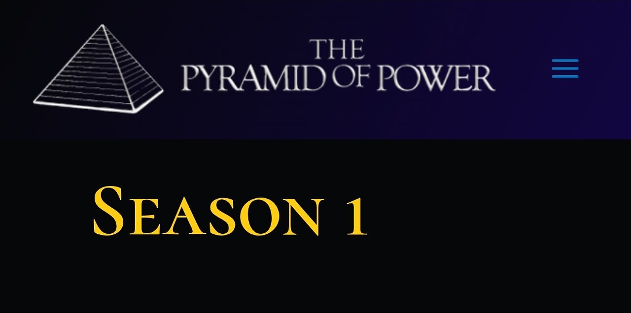 The Pyramid of Power – Season 1