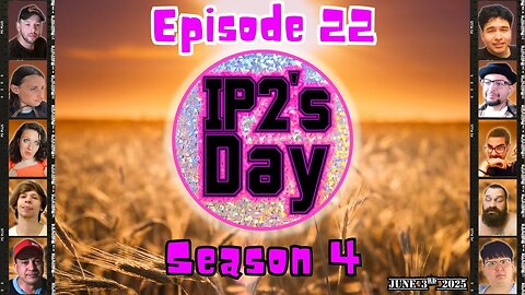 IP2sday A Weekly Review Season 4 - Episode 22