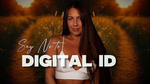 Why You Should NOT Be Worried About Digital ID …