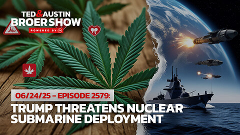 06/24/25 Marijuana Doubles Heart Disease Risk: Trump Threatens Nuclear Submarine Deployment