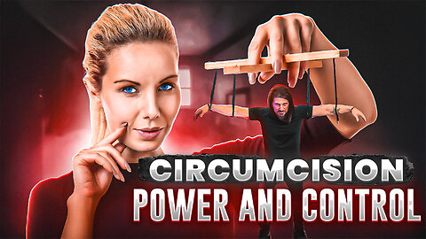 Circumcision | Power and Control