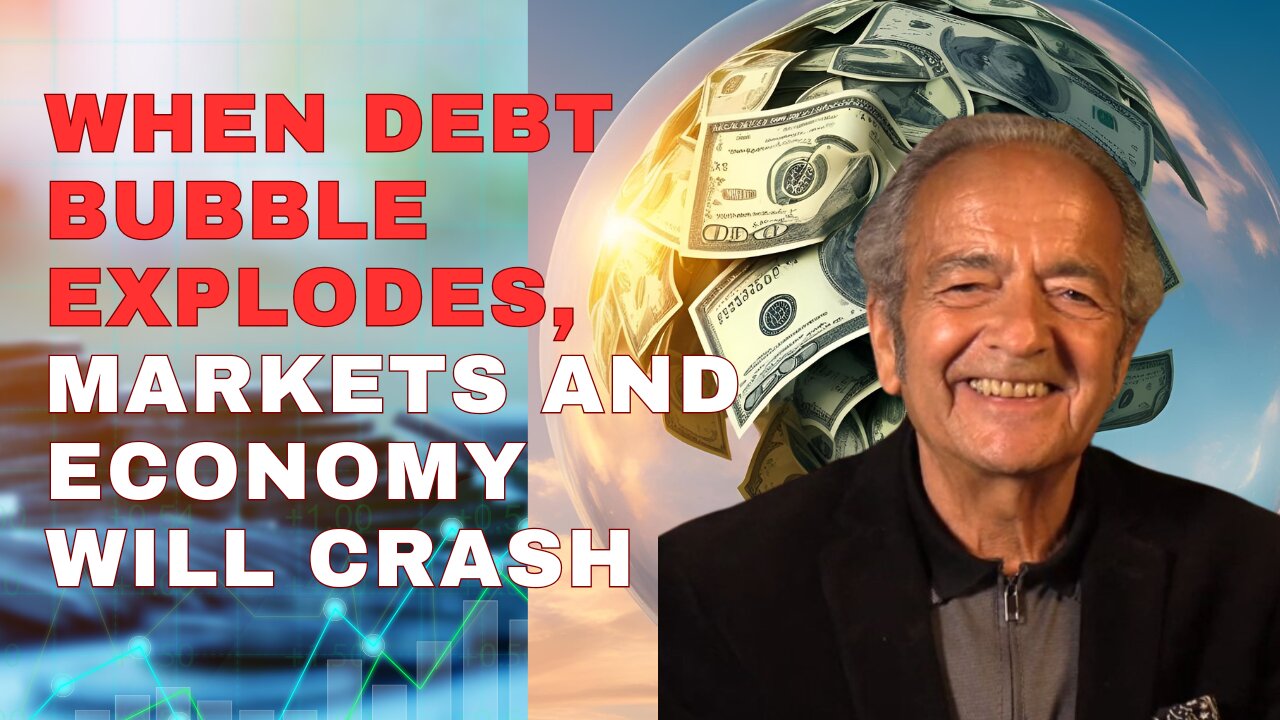 WHEN DEBT BUBBLE EXPLODES, MARKETS AND ECONOMY WILL CRASH