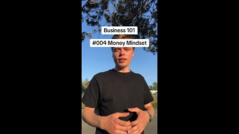 Business 101 #004 Money Mindset