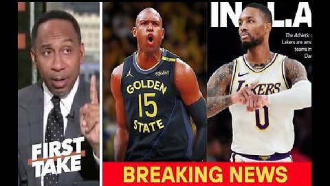 FIRST TAKE | Lakers Linked to Lillard; Warriors After Horford—Stephen A. Analyzes