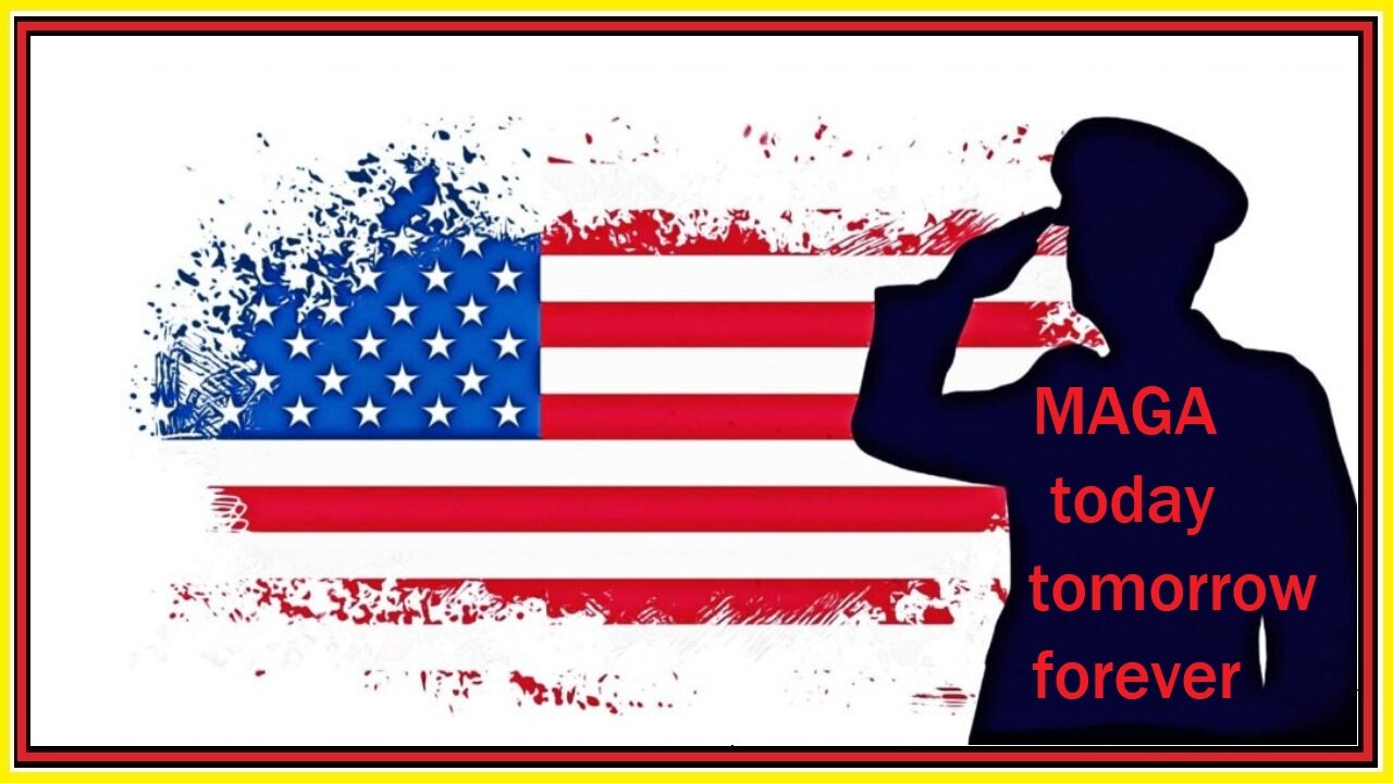 MAGA today tomorrow forever
