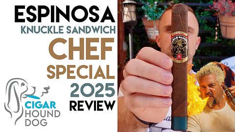 Espinosa Knuckle Sandwich Chef Special 2025 Cigar Review