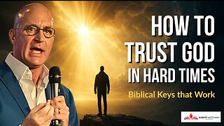 How to Trust God in Hard Times (Biblical Keys That Work)