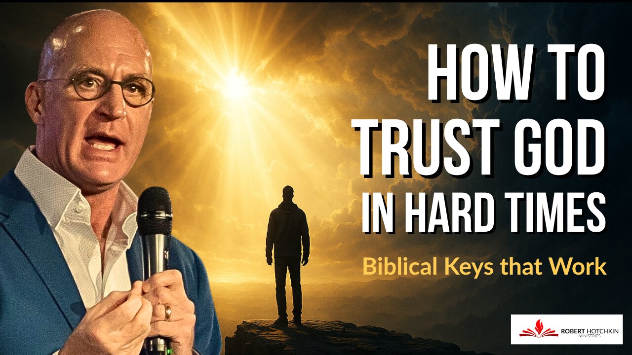 How to Trust God in Hard Times (Biblical Keys That Work)