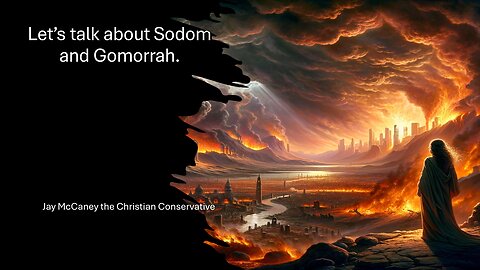 Let’s talk about Sodom and Gomorrah.