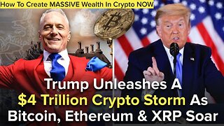 Trump Unleashes A $4 Trillion Crypto Storm As Bitcoin, Ethereum & XRP Soar