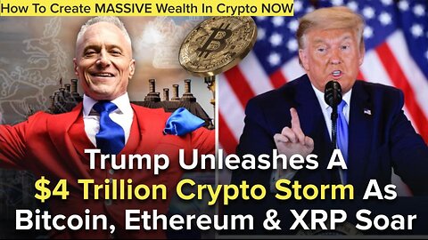 Trump Unleashes A $4 Trillion Crypto Storm As Bitcoin, Ethereum & XRP Soar