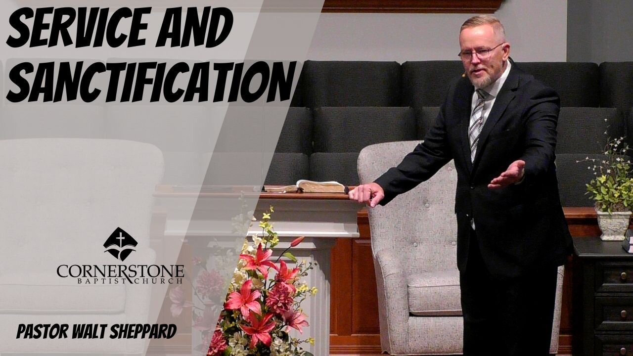 Service And Sanctification--Sun AM--July 20, 2025