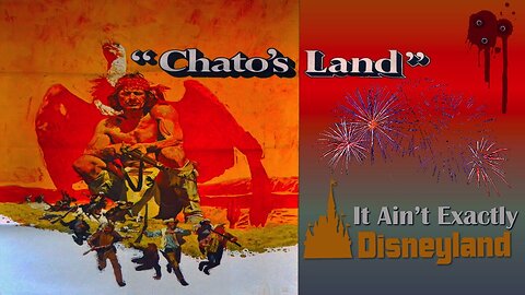 Chato's Land - It Ain't Exactly Disneyland