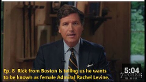 "Episode 8: Rick from Boston Announces Desire to Identify as Female on Tucker Carlson Twitter"
