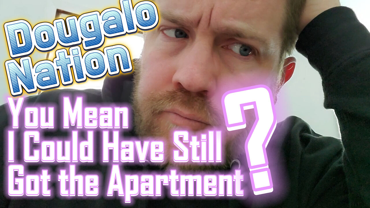 You Mean I Could Have Still Got the Apartment?