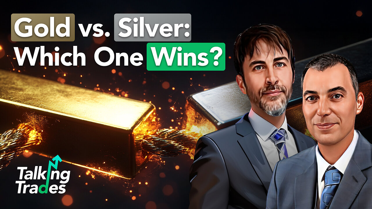 Gold vs. Silver: Which One Wins? | Talking Trades