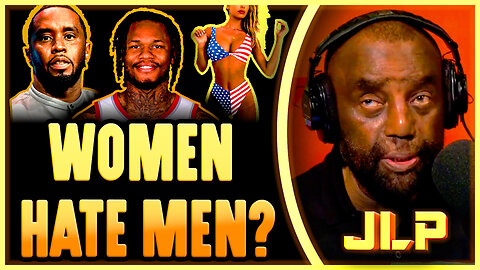 JLP DEFENDS DIDDY! + NBA Star WRONGLY Accused & Why Modern Women Are OUT OF CONTROL