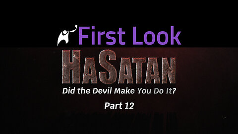 First Look | HaSatan | Did the Devil Make You Do It? | Part 12