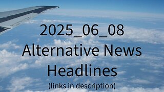 2025_06_08 Alternative News Headlines