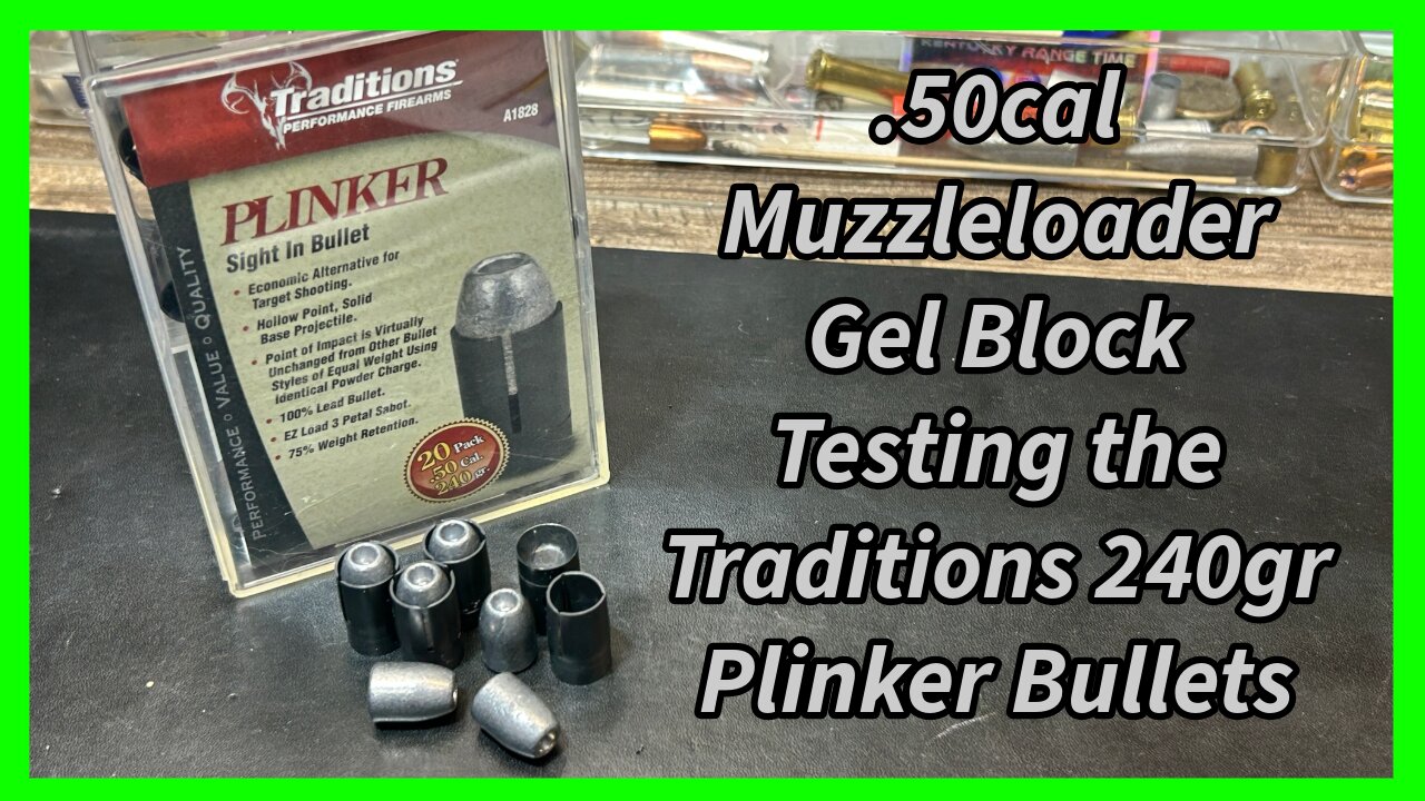 .50cal Muzzleloader Ballistic Gel Block Testing the Traditions 240gr "Plinker" Sight-In Bullets