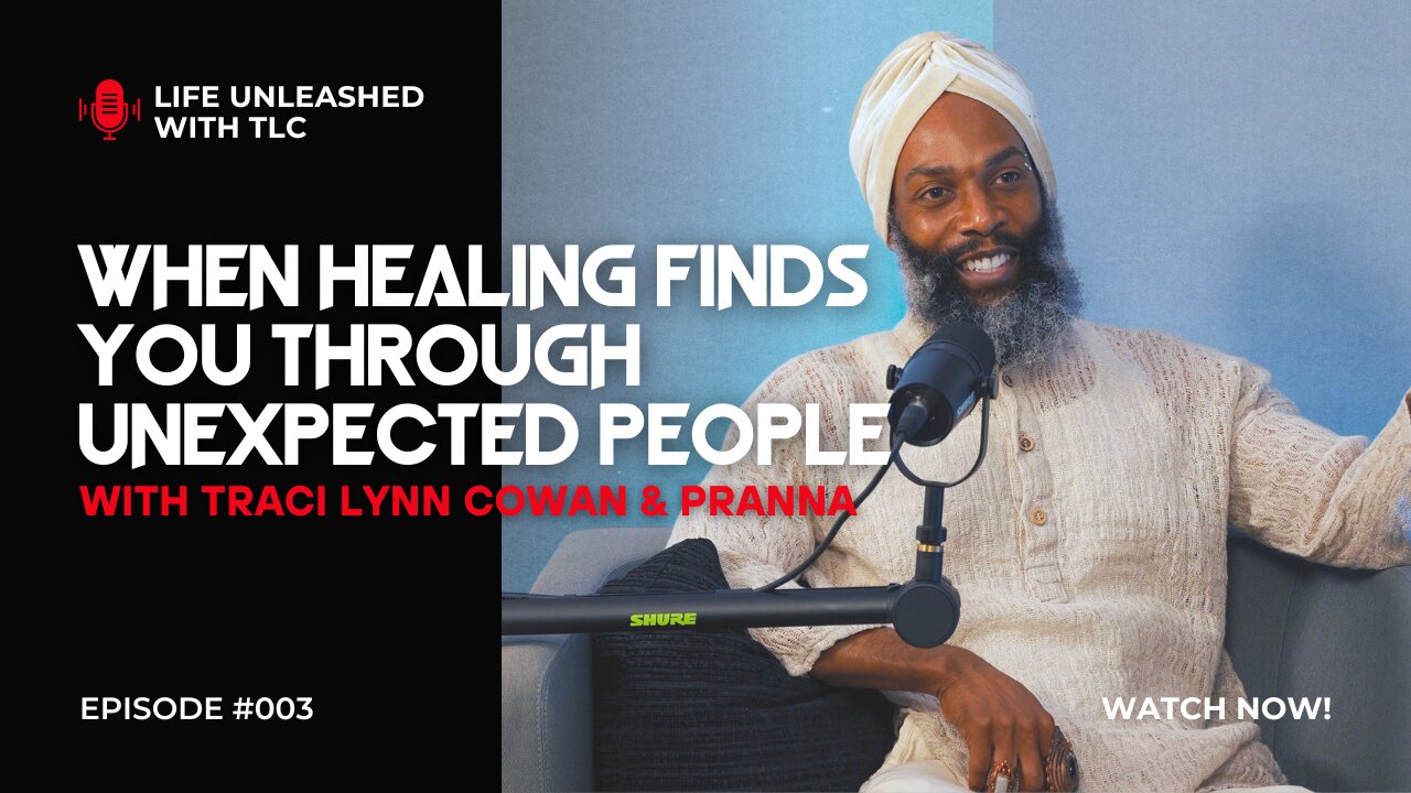 03 When Healing Finds You Through Unexpected People with Traci Lynn Cowan & Pranna