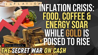 Inflation Crisis: Food, Coffee & Energy Soar While Gold is Poised to Rise