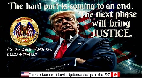 Situation Update w/ Mike King (8.18.25 @ 9PM EST)