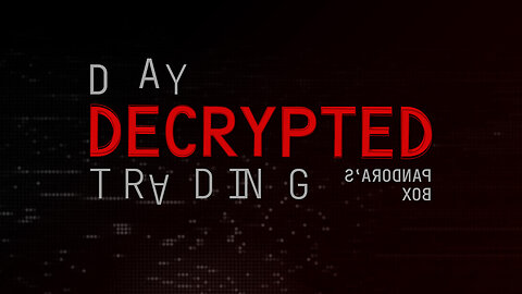 Day Trading Decoded - Pandora's Box (DTD 16)