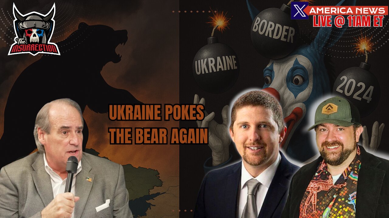 Ukraine Pokes the Bear Again — Dems Sink to New Lows | The Insurrection