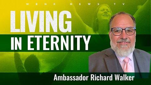Living in Eternity | Mamlakak Broadcast Network