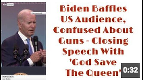 "Biden Leaves US Audience Perplexed About Guns, Ends Speech with 'God Save The Queen'"