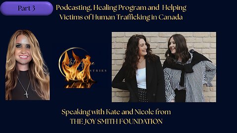 Kate and Nicole Part 3 Human Trafficking in Canada-The Joy Smith Foundation #podcast #share #canada