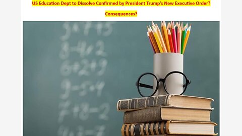 US Education Dept Dissolved by Trump's Executive Order? Consequences?