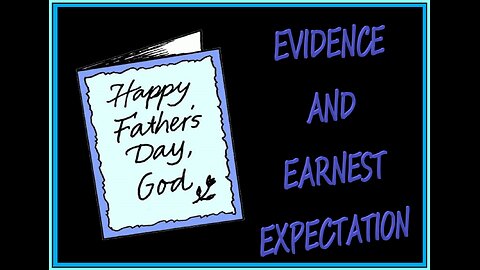 EVIDENCE AND EARNEST EXPECTATION #691 VPW