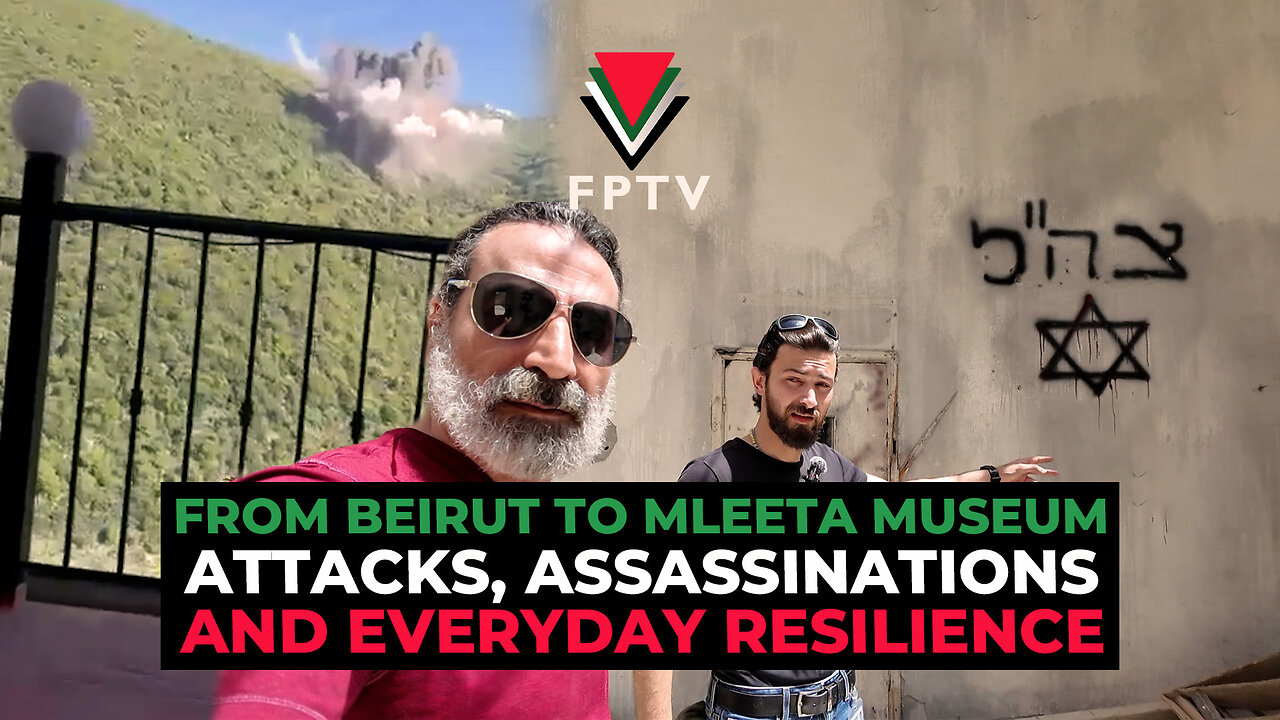 From Beirut to Mleeta Museum: Attacks, Assassinations and Everyday Resilience.
