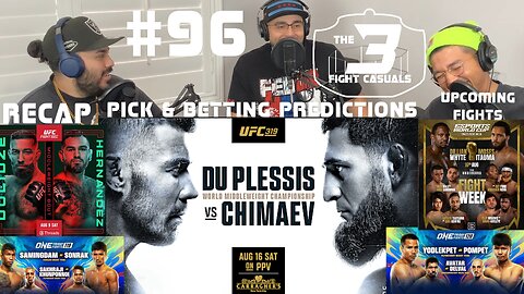 The 3 Fight Casuals #96 UFC 319 Dricus Du Plessis vs Khamzat Chimaev PICK & BETTING PREDICTIONS