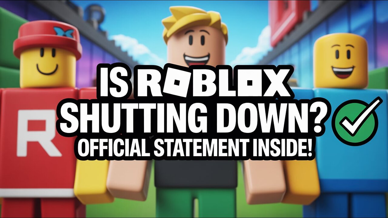 Is Roblox Shutting Down? Roblox Confirms It’s NOT Going Anywhere!