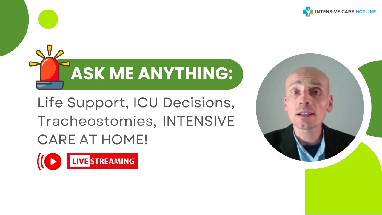 Ask Me Anything: Life Support, ICU Decisions, Tracheostomies, INTENSIVE CARE AT HOME!