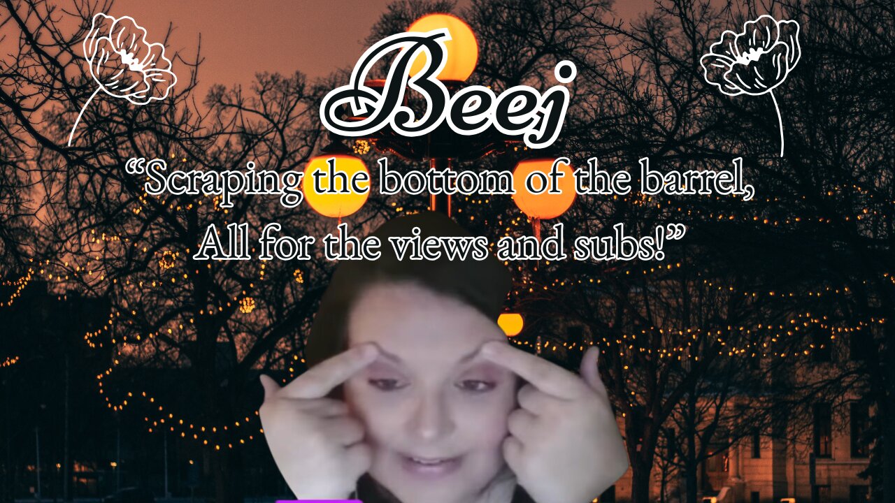 Beej Are You Scraping The Bottom Of The Barrel For Views & Subs??