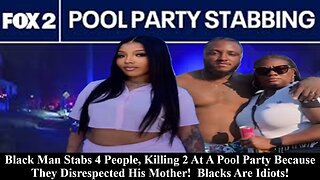 Man Stabs 4 & Kills 2 At A Pool Party After He Felt Like They Disrespected His Mother!