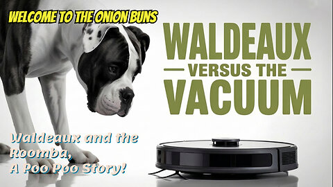 Waldeaux and the Roomba, A Poo Poo Story!