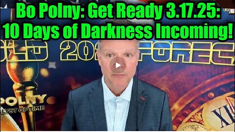 Bo Polny- Get Ready 3.17.25 - 10 Days of Darkness Incoming!