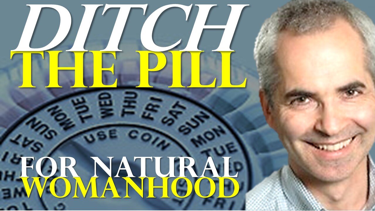 Top Reasons To Get Off Birth Control: With Natural Womanhood CEO Gerard Migeon