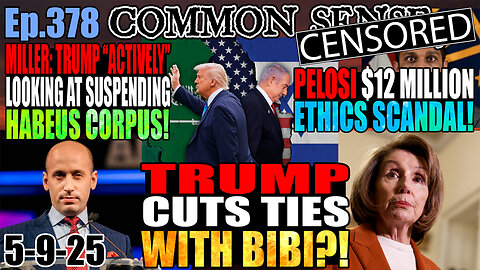 Ep.378 Trump Cuts Ties With Netanyahu? Pelosi $12M Ethics Scandal! Miller: Trump “Actively Looking At” Suspending Habeus Corpus! Interim FEMA CHief Escorted Out After 1 Day! Epstein Guards Given Nitrous Oxide?