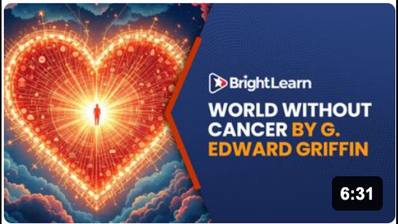 BrightLearn - World Without Cancer by G. Edward Griffin